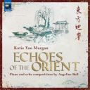 Katie Yao Morgan - Echoes of the Orient (2025) [FLAC]