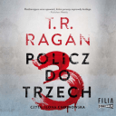 T R  Ragan - Policz do trzech (2022) [audiobook PL]