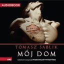 Tomasz Sablik - Mój dom (2024) [audiobook PL] 