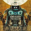 Władysław Komendarek - Życie robotów (2022) [FLAC] [Audiobook PL] [mp3@] [rar]  [FIONA9]