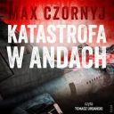 Max Czornyj - Katastrofa w Andach (2025) [audiobook PL] 