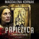 Magdalena Kornak - Papiezyca [audiobook PL]