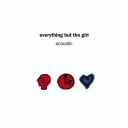 Everything But The Girl - Acoustic (Deluxe) (1992) [Flac 16-44]
