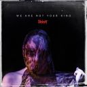 Slipknot - We Are Not Your Kind [2019] [Hi-Res] [FLAC-24Bit]-Sc4r3cr0w