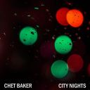 Chet Baker - City Nights (2024) [16Bit-44 1kHz] [FLAC]