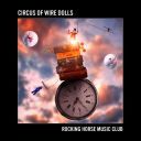 Rocking Horse Music Club (USA) - Circus of Wire Dolls (2CD) [FLAC] [t0deusz]