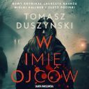 Tomasz Duszyński - W imię ojców (2024) [audiobook PL]