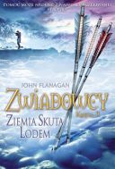 John Flanagan - Zwiadowcy Tom 3 - Ziemia skuta lodem