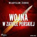 Władysław Żernik - Wojna w Zatoce Perskiej (2025) [audiobook PL] 