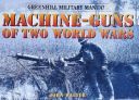 Machine-Guns of Two World Wars