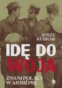 Jerzy Kubrak - Ide do woja. Znani Polacy w armii PRL (2025) [audiobook PL]