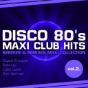 (Italo Disco, Euro Disco) VA - Disco 80's Maxi Club Hits, Vol.2. (Remixes & Rarities) [2012] [FLAC] [ToAlien]