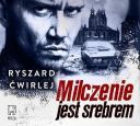 Ryszard Ćwirlej - Milczenie jest srebrem (2023) [Audiobook PL]