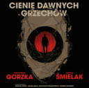 Mieczyslaw Gorzka, Michal Smielak - Cienie dawnych grzechow (2024) [audiobook PL] Superprodukcja