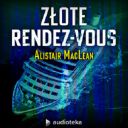 Alistair MacLean - Zlote rendez-vous