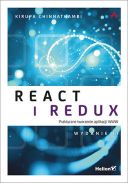 React i Redux. Praktyczne tworzenie aplikacji WWW. Wydanie II (2019, Helion) - Kirupa Chinnathambi [PL] [EPUB] [PDF] [FIONA9]