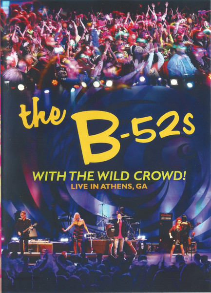 THE B-52'S - WITH THE WILD CROWD! LIVE IN ATHENS, GA (2011) [DVD9] [NTSC] [FALLEN ANGEL]