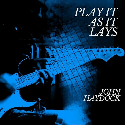 John Haydock - Play It as It Lays (2025) [FLAC]