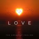 Various Artists - LOVE - THE GREATEST FEELING (2024) [Mp3 320kbps]