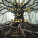 Iwona Serej - Serce pochowane na drzewie (2025) [audiobook PL] 