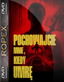 Pochowajcie mnie, kiedy umre - Bury Me When I\'m Dead (2022) [1080p] [WEB-DL] [H264-RX] [Lektor PL]