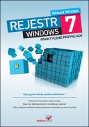 Rejestr Windows 7. Praktyczne przykłady (2010, Helion) - Witold Wrotek [PL] [PDF] [EPUB] [FIONA9]