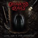 EXCAVATED GRAVES - LIFE ISN'T FOR EVERYONE (2026) [MCD] [WMA] [FALLEN ANGEL]