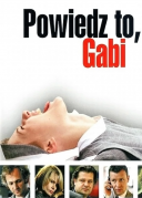 Powiedz to, Gabi (2003) [ BRRip ] [H.264 ] [AC-3d11 ] [Film Polski ] [r.d11 ]