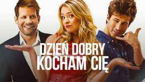 Dzień dobry ,kocham cię !  (2014) [1080p] [WEB-DL]  DVD  (Film Polski)