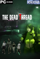 The Dead Thread [Build 23329998] *2026* [MULTI-ENG] [PORTABLE] [RAR]