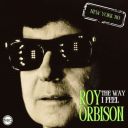 Roy Orbison - The Way I Feel (Live New York '80) (2024) [FLAC]