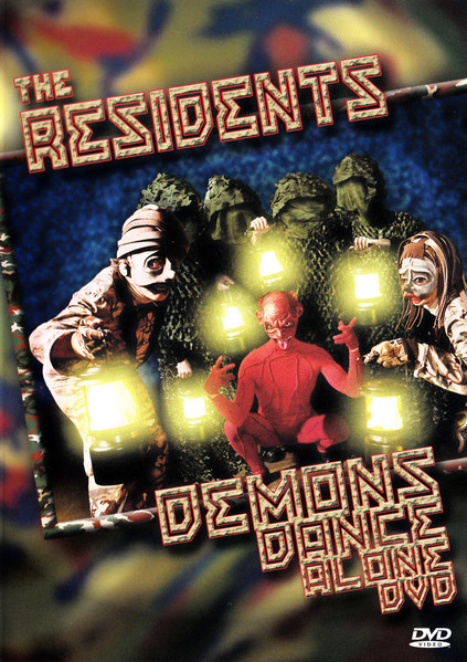 THE RESIDENTS - DEMONS DANCE ALONE DVD (2004) [DVD5] [NTSC] [FALLEN ANGEL]