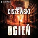 Marcin Ciszewski - Ogień (2024) [audiobook PL] 