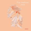 V A - Pop Ambient 2026 (2025) [FLAC]