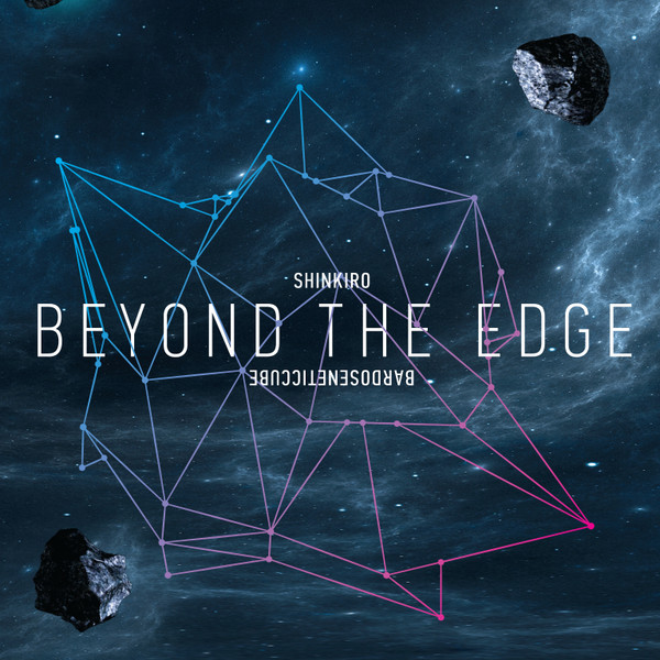 BARDOSENETICCUBE &amp; SHINKIRO - BEYOND THE EDGE OF THE UNIVERSE (2019) [WMA] [FALLEN ANGEL]