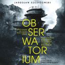 Jaroslaw Szczyzowski - Obserwatorium