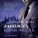 Krzysztof Beska - Zabojcza koniunkcja (2024) [audiobook PL]