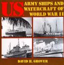 U.S. Army Ships and Watercraft of World War II
