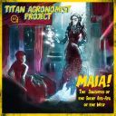 Titan Agronomist Project (Germany) - Volume 1 - Maia! The Daughter Of The Great Atl-Atl Of The West (2021) [FLAC] [t0deusz]